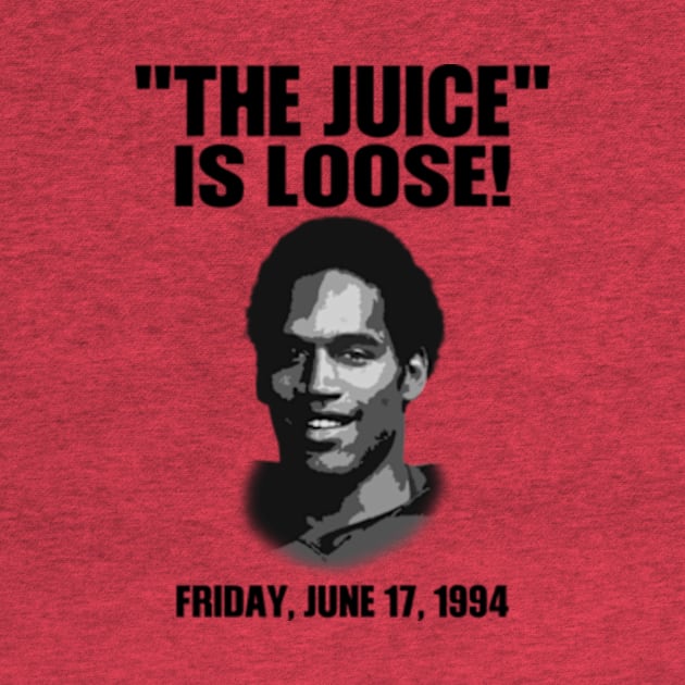 The Juice Is Loose Shirt OJ Simpson by Rainbowmart